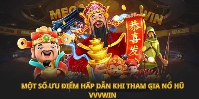 mot-so-uu-diem-hap-dan-khi-tham-gia-no-hu-vvvwin
